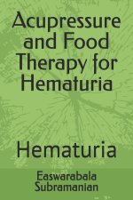 Acupressure and Food Therapy for Hematuria