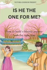 IS HE THE ONE FOR ME?