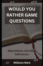 Would You Rather Game Questions