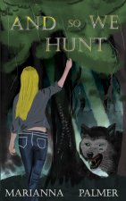 And So We Hunt