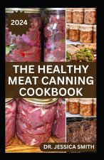 THE HEALTHY MEAT CANNING COOKBOOK