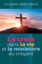 La croix dans la vie et le ministère du croyant