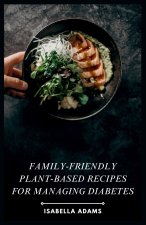 Family-Friendly Plant-Based Recipes for Managing Diabetes