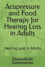 Acupressure and Food Therapy for Hearing Loss in Adults