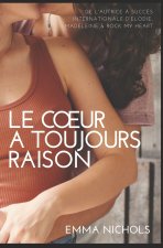 Le Cœur a Toujours Raison