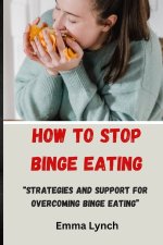 HOW TO STOP BINGE EATING