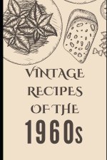 Vintage Recipes of the 1960s