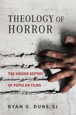 Theology of Horror – The Hidden Depths of Popular Films