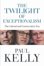 The Twilight of Exceptionalism – The Liberal and Conservative Era 2013–22