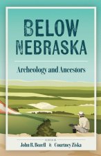 Below Nebraska – Archeology and Ancestors