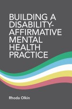 Building a Disability–Affirmative Mental Health Practice