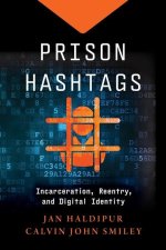 Prison Hashtags – Incarceration, Reentry, and Digital Identity