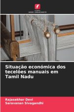 Situação económica dos tecelões manuais em Tamil Nadu