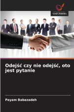 Odejść czy nie odejść, oto jest pytanie