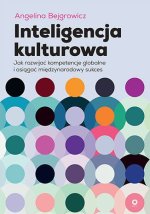 Inteligencja kulturowa. Jak rozwijać kompetencje globalne i osiągać międzynarodowy sukces