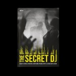 The Secret DJ. Między euforią a upadkiem. Niewygodna prawda ukryta za światłami klubów