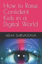 How to Raise Confident Kids in a Digital World