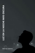 LUZ EN LA NOCHE MÁS OSCURA