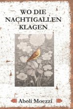 WO DIE NACHTIGALLEN KLAGEN