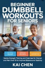 Beginner Dumbbell Workouts for Seniors