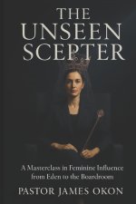THE UNSEEN SCEPTER