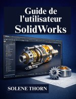 Guide de l'utilisateur SolidWorks