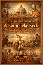 De Complete Geschiedenis van Katholieke Kerk