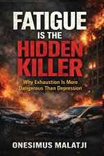 FATIGUE IS THE HIDDEN KILLER