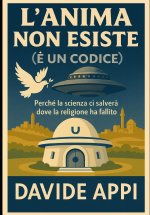 L'ANIMA NON ESISTE (È UN CODICE)