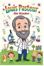 Louis Pasteur für Kinder