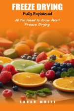 FREEZE DRYING FULLY EXPLAINED