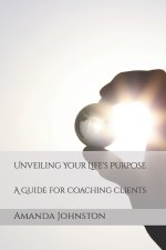 Unveiling Your Life's Purpose