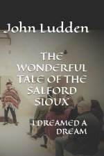 THE WONDERFUL TALE OF THE SALFORD SIOUX