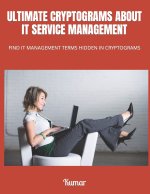 ULTIMATE CRYPTOGRAMS ABOUT IT SERVICE MANAGEMENT