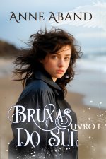 Bruxas do Sul Livro 1