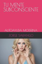 TU MENTE SUBCONSCIENTE