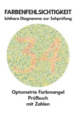 FARBENFEHLSICHTIGKEIT Ishihara Diagramme zur Sehprüfung Optometrie Farbmangel Prüfbuch mit Zahlen