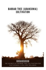 Baobab Tree (Adansonia) Cultivation