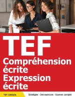 TEF Canada Preparation Pratique - Compréhension Ecrite + Expression Ecrite