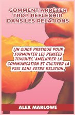 COMMENT ARRÊTER TROP RÉFLÉCHIR DANS LES RELATIONS