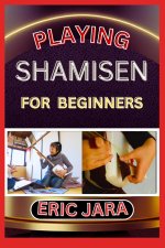 PLAYING SHAMISEN FOR BEGINNERS