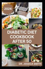 DIABETIC DIET COOKBOOK AFTER 50