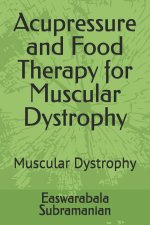 Acupressure and Food Therapy for Muscular Dystrophy
