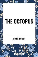 Octopus: A Story of California and the Pit: A Story of Chicago
