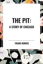 Pit: A Story of Chicago