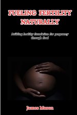 FUELING FERTILITY NATURALLY