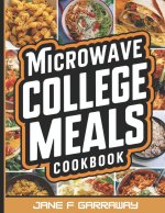 The Microwave College Meals Cookbook