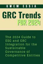 GOVERNANCE, RISK MANAGEMENT AND COMPLIANCE (GRC) TRENDS FOR 2024