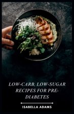 Low-Carb, Low-Sugar Recipes for Pre-Diabetes