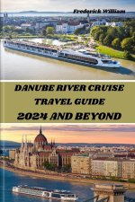 DANUBE RIVER CRUISE 2024 AND BEYOND